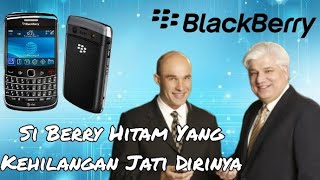 Blackberry  Smartphone Yang Tidak Bisa Bersaing Dengan Iphone amp Android [upl. by Lewellen252]