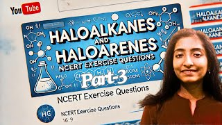 HALOALKANES amp HALOARENES NCERT EXERCISE QUESTIONS PART3 BOARD EXAM 2025 [upl. by Schaffer679]