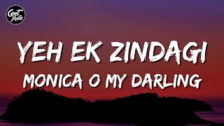 Yeh Ek Zindagi Lyrics  Monica O My Darling  Huma Qureshi Rajkummar Rao Radhika Apte  Achint [upl. by Cyma]