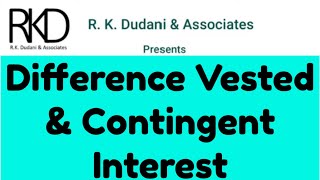 Difference in Vested amp Contingent Interest  Transfer of Property Act1882 [upl. by Forlini]