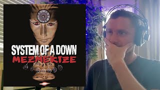 FIRST TIME System of a Down Mezmerize Full Album Reaction [upl. by Suedaht965]