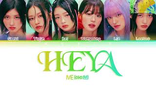 IVE 아이브 – HEYA 해야 Color Coded Lyrics HanRomEng [upl. by Ellehciram]