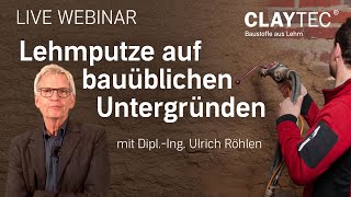 CLAYTEC Webinar Lehmputze auf bauüblichen Untergründen  mit Ulrich Röhlen [upl. by Hoshi]