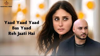 Yaad Reh Jaati Hai LYRICS  B Praak  Kareena Kapoor Khan  Payal Dev  Kunaal Vermaa [upl. by Fortunio]