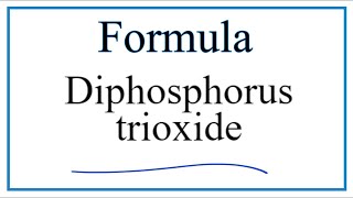 How to Write the Formula for Diphosphorus trioxide [upl. by Llenad]