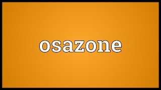 Osazone Meaning [upl. by Reivazx]