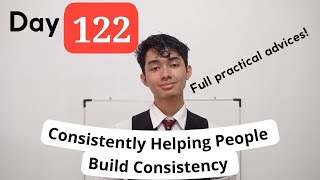 Day 122 of Consistently Helping People Build Consistency — Nov 7 2024 [upl. by Mccord]