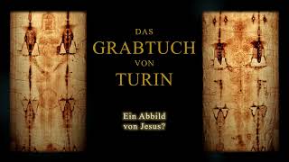 Das GRABTUCH von TURIN  ein Abbild von JESUS CHRISTUS [upl. by Cirederf]