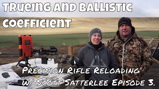 Trueing and finding Ballistic Coefficient with Scott Satterlee [upl. by Dinesh]