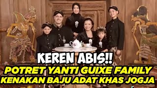 😱SUDAH SEPERTI KELUARGA BANGSAWAN YANTI GUIXE FAMILY KENAKAN BAJU ADAT JOGJAKARTA [upl. by Eleanore377]