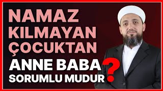 Namaz kılmayan çocuktan anne baba sorumlu mudur [upl. by Garth94]