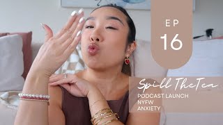 Spill the tea 16  Launching our PODCAST NYFW Anxiety and Life Update [upl. by Toshiko344]