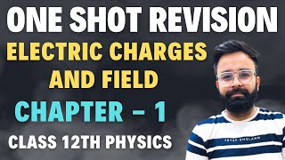 One Shot Revision Electric Charges and field Chapter  1 Class 12th Physics Boards 202324 [upl. by Scheld]