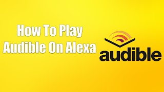 How To Play Audible On Alexa [upl. by Durman469]