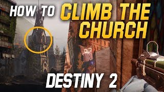 Destiny 2 How to CLIMB THE CHURCH in the EDZ Or spook randoms at the window [upl. by Yrahcaz]