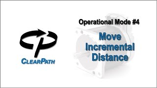 ClearPath Integrated Servo Motor Move Incremental Distance Mode [upl. by Valer]