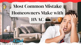 Most Common HVAC Mistake For Homeowners [upl. by Halivah]