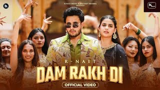 Dam Rakh Di Official Video R Nait  Simar Kaur  Pranjal Dahiya  MixSingh  Punjabi Song [upl. by Nalani]