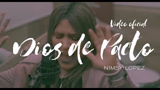 NIMSY LOPEZ  DIOS DE PACTO VIDEO OFICIAL [upl. by Ivens928]