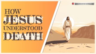 How Jesus understood death [upl. by Enneite]