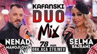 NENAD MANOJLOVIC amp SELMA BAJRAMI  KAFANSKI DUO MIX  UZIVO  ORK ACA STOJNEV  2022 [upl. by Llenrrad70]