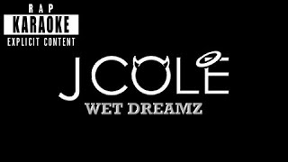 J Cole  Wet Dreamz Rap Karaoke [upl. by Drake]