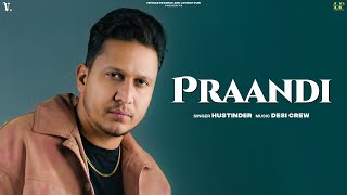 PRAANDI Official Audio Hustinder  Desi Crew  Mahol  Vintage Records  Punjabi Song [upl. by Ecilahc929]