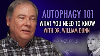 Autophagy 101  Everything You Need to Know  with Dr William Dunn [upl. by Irvin]