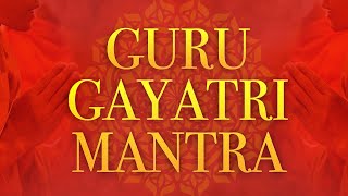 Powerful Guru Gayatri Mantra  गुरु मंत्र  Guru Devaya Vidmahe  Guru Gayatri Mantra [upl. by Jacob]