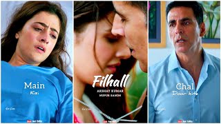 Filhall  Akshay Kumar amp Nupur Sanon  Full Screen Whatsapp Status  B Praak  Filhall Song Status [upl. by Wenoa]