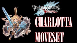 Granblue Fantasy Versus  Charlotta Moveset Full Video Move List [upl. by Viviane]