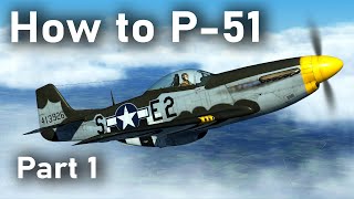 How to P51D  IL2 Great Battles 12 [upl. by Cioffred]