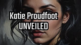 KATIE PROUDFOOT The Real Truth New Revelations [upl. by Ygief]