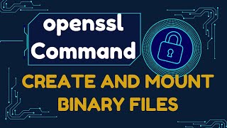 Create encrypt the binary file with openssl and map it to a loop device [upl. by Selima17]