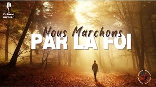 quotNOUS MARCHONS PAR LA FOIquot Partie 1  Pr Daniel DI PAOLO [upl. by Chiquia252]