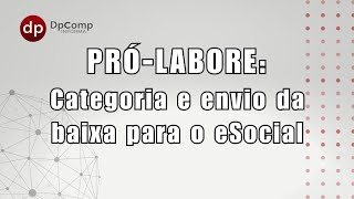 Prólabore Categoria e envio da baixa para o eSocial [upl. by Dav353]