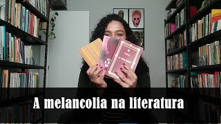 A melancolia na literatura  Carmem Lucia [upl. by Gaal574]