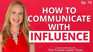 Ep 73 Stacey Hanke on How To Communicate With Influence  The Trusted Leader Show [upl. by Bashemath]