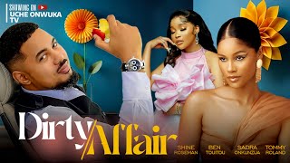 Dirty Affairs Full Movie 2023 Latest Nigerian Movies  Shine Roseman Ben Touitou Sandra Okunzuw [upl. by Ainnet]