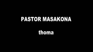 PASTOR MASAKONA  THOMA [upl. by Ainecey]