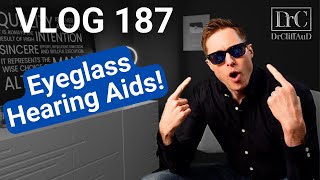 New Eyeglass Hearing Aids Shhhhits Still a Secret  DrCliffAuD VLOG 187 [upl. by Nelie711]