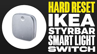 How To Hard Reset Ikea STYRBAR Smart Light Switch [upl. by Franci]