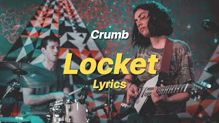 Locket  Crumb Lyrics [upl. by Sandberg884]