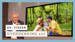 Dominee Visser  Overdenking 117  Geniet van die éne [upl. by Luann]