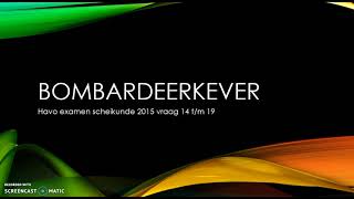 bombardeerkever havo examen scheikunde 2015 [upl. by Leddy]