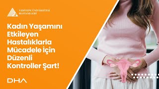 Kadın Yaşamını Etkileyen Hastalıklarla Mücadele İçin Düzenli Kontroller Şart Prof Dr Erkut Attar [upl. by Annauqaj228]