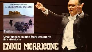 Ennio Morricone  Una fortezza su una frontiera morta  Il Deserto Dei Tartari 1976 [upl. by Adiehsar]