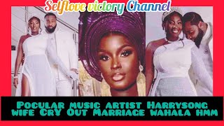 Music Artist Harrysong wife Narrate what shes passing through in her Marriage [upl. by Attolrahc169]