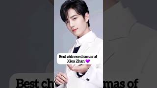 Best chinese dramas of Xioa Zhan shorts xioazhan chinesedrama [upl. by Maroj658]