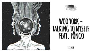 Woo York  Talking To Myself feat Pôngo Original Mix [upl. by Ynaitirb]